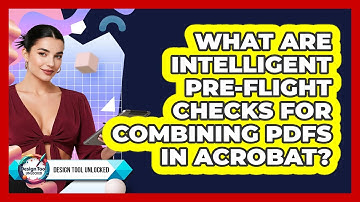 What Are Intelligent Pre-flight Checks For Combining PDFs In Acrobat? - Design Tool Unlocked