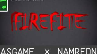 [NamrednE125 & MASGAME] - FireFite