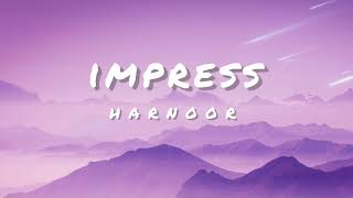 Impress (Lyrics) - Harnoor | 8 Chances | Kelly | Latest Punjabi Songs 2021