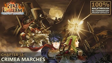 [Fire Emblem: Path of Radiance] 100% Walkthrough (Hard/Random) | 19. Chapter 18: Crimea Marches