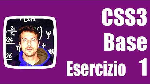 Esercizi CSS3 Base - Esercizio 1