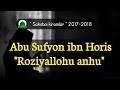 Абдуллоҳ домла 2018 ( Абу Суфён ибн Ҳорис Розияллоҳу анҳу ) | Abdulloh domla (Abu Sufyon ibn Horis )