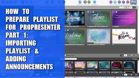 How to Prepare Playlist on ProPresenter Part 1: Importing Playlist & Adding Announcements