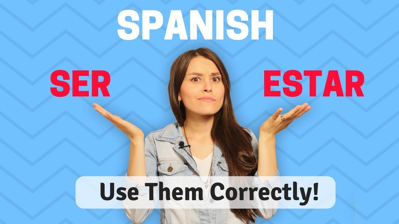 ser-vs-estar-review-how-and-when-to-use-them-in-spanish-youtub