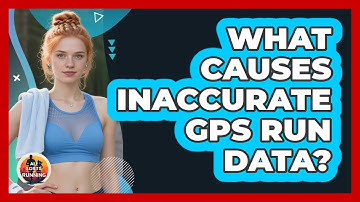 What Causes Inaccurate GPS Run Data?