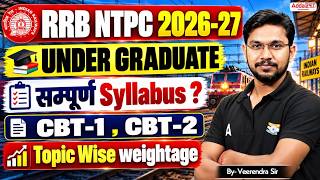 RRB NTPC 2026-27 | Undergraduate Syllabus | CBT-1 & CBT-2 Weightage | By Veerendra  Sir