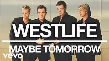 Westlife - Maybe Tomorrow (Official Audio)