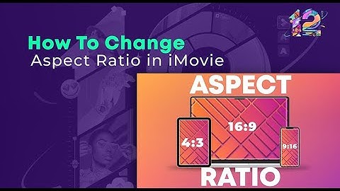 How to Change Aspect Ratio in iMovie