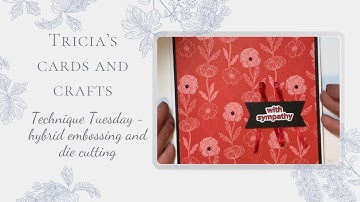 Technique Tuesday - using hybrid embossing folders and dies
