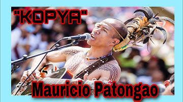 KOPYA_ by MAURICIO PATONGAO (KALINGA SONG)