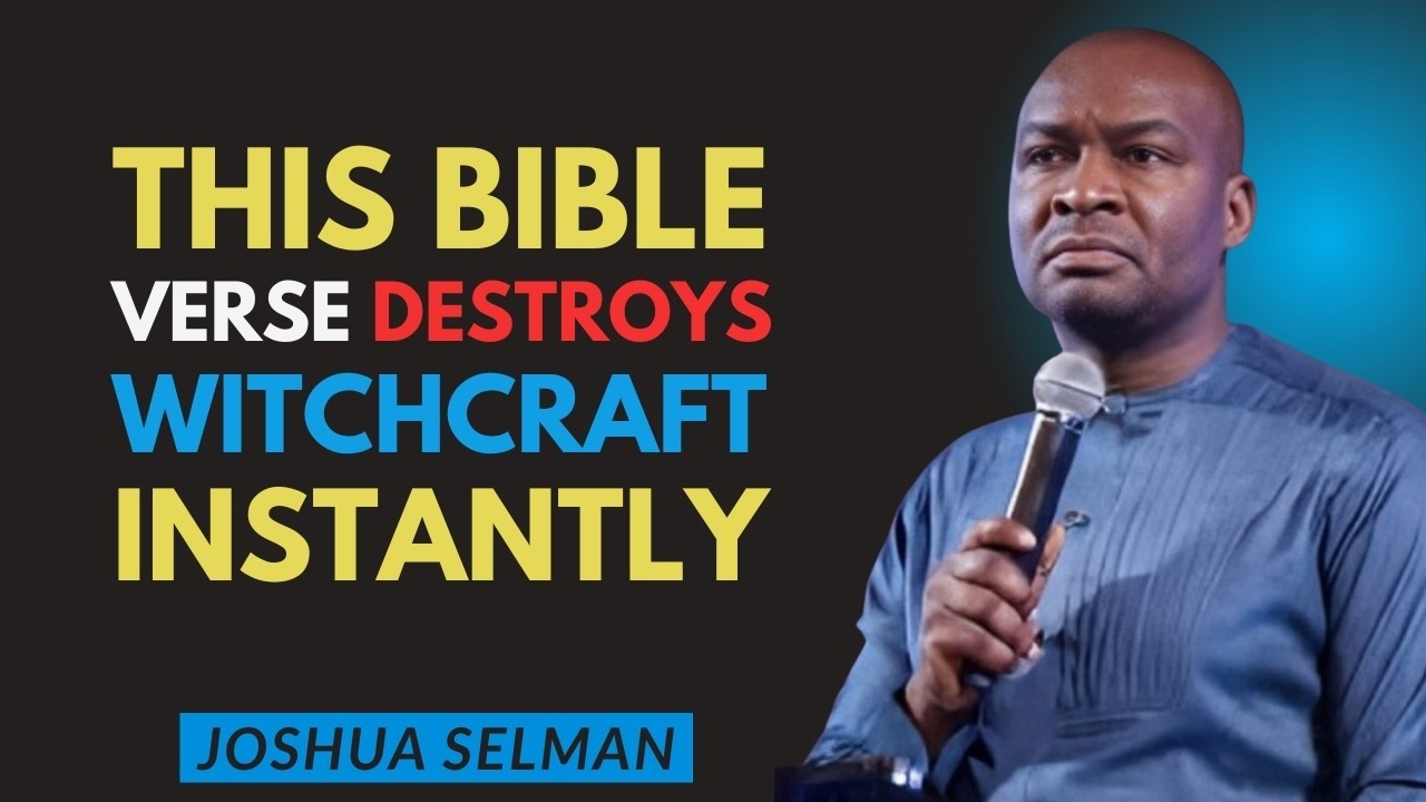 This Bible Verse Destroys Witchcraft Instantly | Joshua Selman