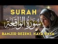 Surat Al Waqiah 7 Kali Merdu | Rezeki Datang Tanpa Disangka