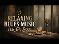Relaxing Blues Music | Smooth Blues Mix for Late Night Jazz &amp; Bar Jazz Music Vibes at Home
