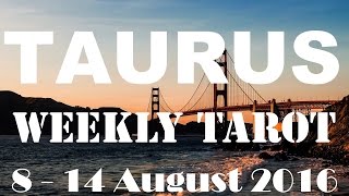 Taurus Weekly Tarot Reading 8th - 14th August 2016 by Inspire 2016