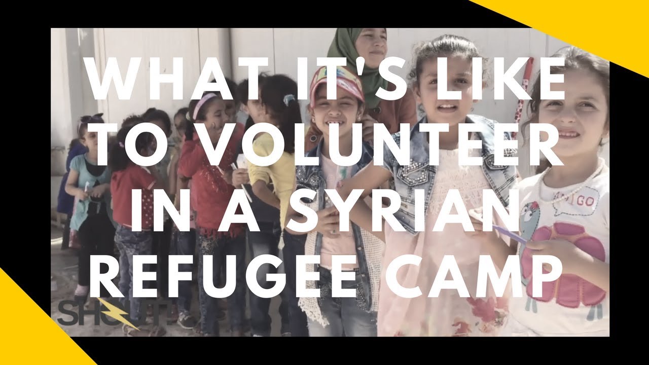 What It's Like To Volunteer At A Syrian Refugee Camp YouTube