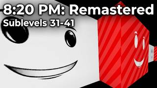 8:20 PM: Remastered SUBLEVELS 31 TO 41 Full Playthrough