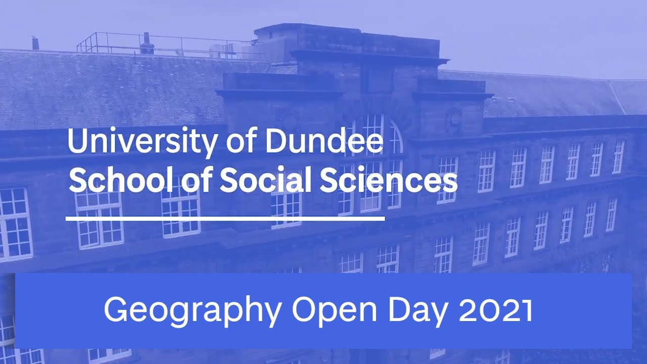 Geography Open Day 2021 University of Dundee YouTube