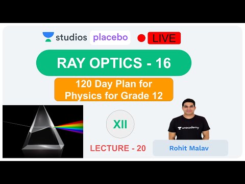 Download L20: RAY OPTICS- 16 | 120 Day Plan for Physics for 12 (Pre-Medical-NEET/AIIMS) | Rohit Malav