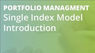 Famous Single Index Model Introduction | Portfolio Management Profile