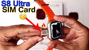 How to Insert Sim Card in S8 Ultra Smartwatch
