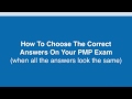 How To Choose The Correct Answers On Your PMP Exam (for ambiguous situational questions)