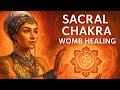 Sacral Chakra Healing for the Womb | Cleanse Emotional Blocks & Awaken Feminine Energy