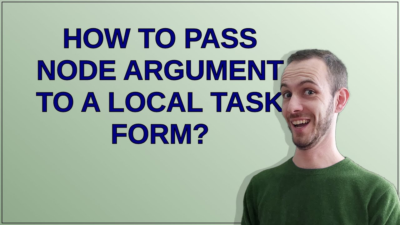 Drupal: How to pass node argument to a local task form? - YouTube