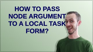 Drupal: How to pass node argument to a local task form?