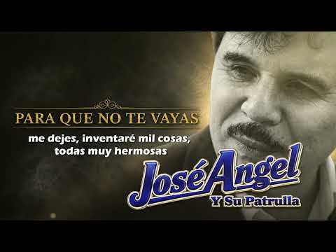 Jose Angel Medina y Su Patrulla - Para Que No Te Vayas [Video Lyrics]