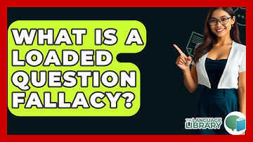 What Is A Loaded Question Fallacy? - The Language Library