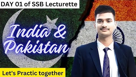 SSB Lecturette | India-Pakistan Relations 🇮🇳🇵🇰 | Let