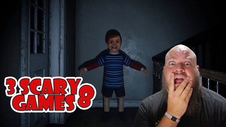 Why does there have to be DOLLS?! | 3 Scary Games 8