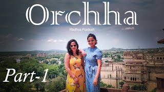 Orchha - The Hidden city of Madhya Pradesh (w eng subs) | Why is it not famous ?