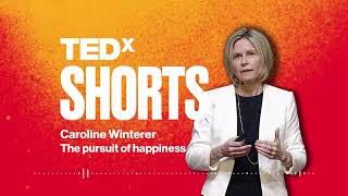 The pursuit of happiness | Caroline Winterer | TEDxStanford