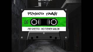 Mr Ghetto - No Tienen Valor - Prod Klima ( Proyecto Family )