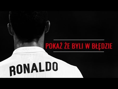 Cristiano Ronaldo: POKAŻ ŻE BYLI W BŁĘDZIE | Film Motywacyjny