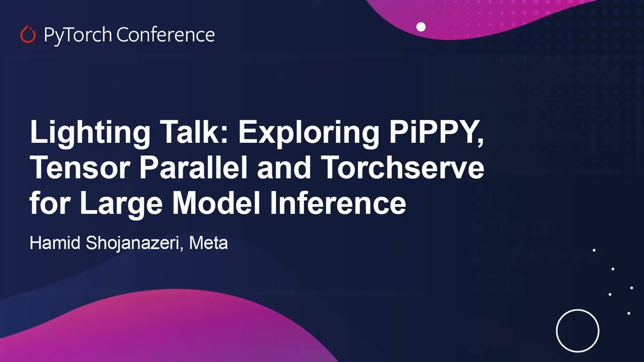 Image from Lightning Talk: Exploring PiPPY, Tensor Parallel and Torchserve for Large Model Inference