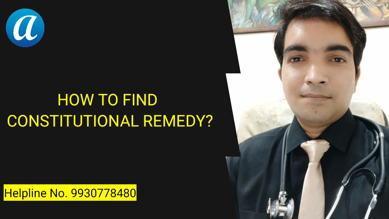 HOW TO FIND CONSTITUTIONAL REMEDY IN HOMOEOPATHY ? WHAT IS CONSTITUTIONAL REMEDY ?- DR. SUSHIL DUBEY