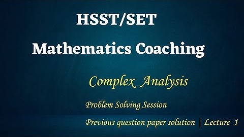 HSST/SET Mathematics Coaching | Complex Analysis | Previous question paper solution | Lecture 1