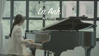 Là Anh - Mộng Nhiên || An Coong Piano Cover chords