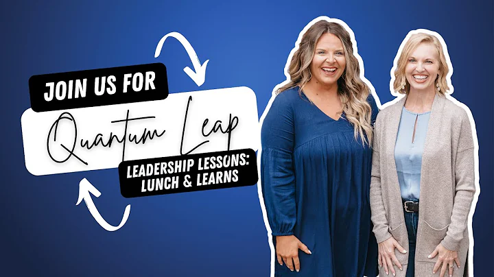 Quantum Leap: Leadership Lessons Lunch & Learns