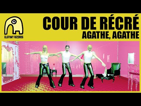 COUR DE RÉCRÉ - Agathe, Agathe [Official]