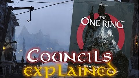 COUNCILS EXPLAINED - The One Ring, 2nd Edition Role-Playing Game