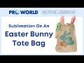 Sublimate A Bunny Tote
