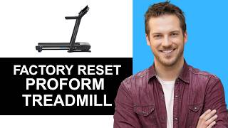 How To Factory Reset Your ProForm Treadmill