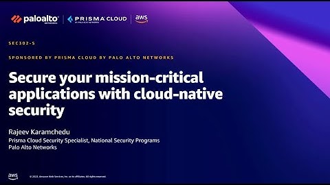 AWS Summit DC 2022 - Secure your mission-critical applications with cloud-native security