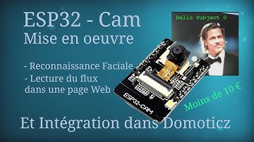 #26 - ESP32-Cam, reconnaissance faciale à moins de 10€
