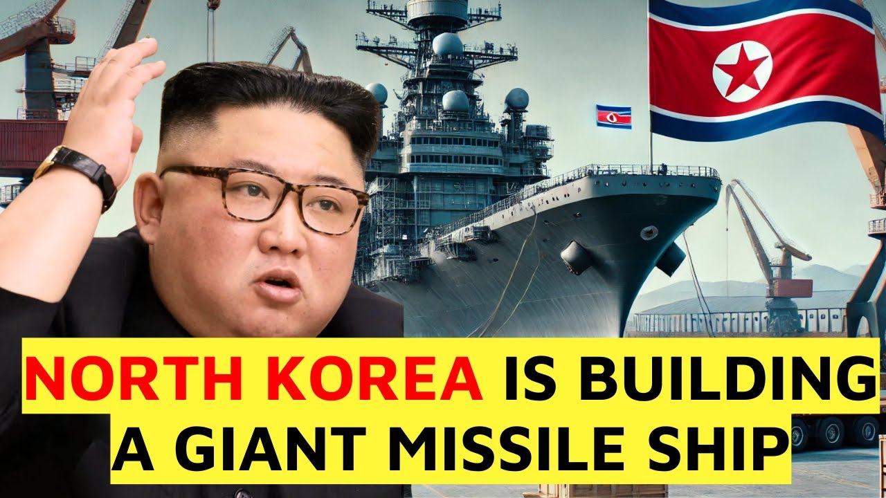 NORTH KOREA’S BUILDING A GIANT MISSILE SHIP