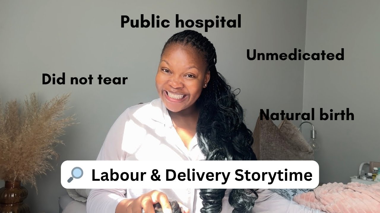 Storytime: Labour & Delivery | How I prepared for a short labour & easy delivery