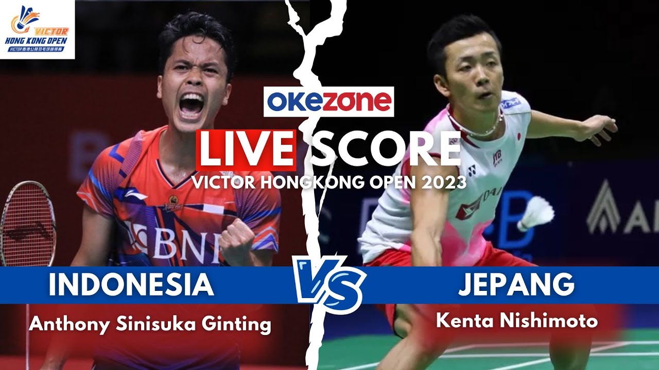 Live Score Semifinal Hong Kong Open 2023 Anthony Sinisuka Ginting Vs Kenta Nishimoto